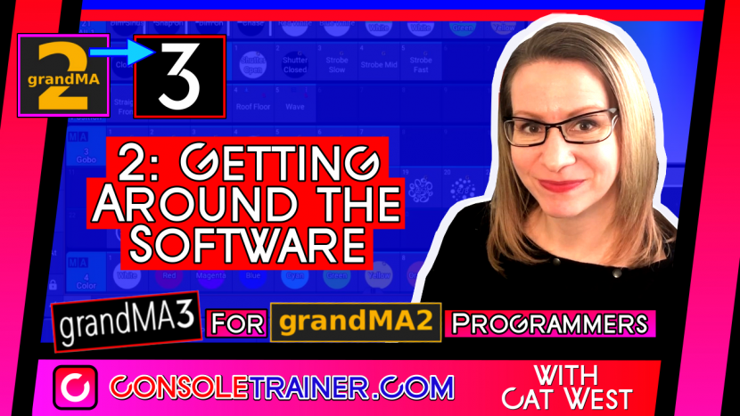 2: Getting Around the Software | grandMA3 for grandMA2 Programmers